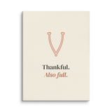The Thankful, Also Full Canvas: cream canvas with a fine line wishbone, Thankful. Also full.
