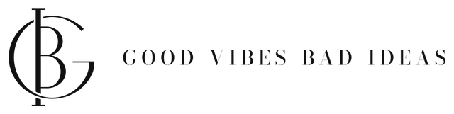 Good Vibes Bad Ideas