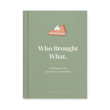 The Who Brought What Journal, Sage cover: a pumpkin pie slice above Who Brought What. A Hosting Record. Kept for Accountability.