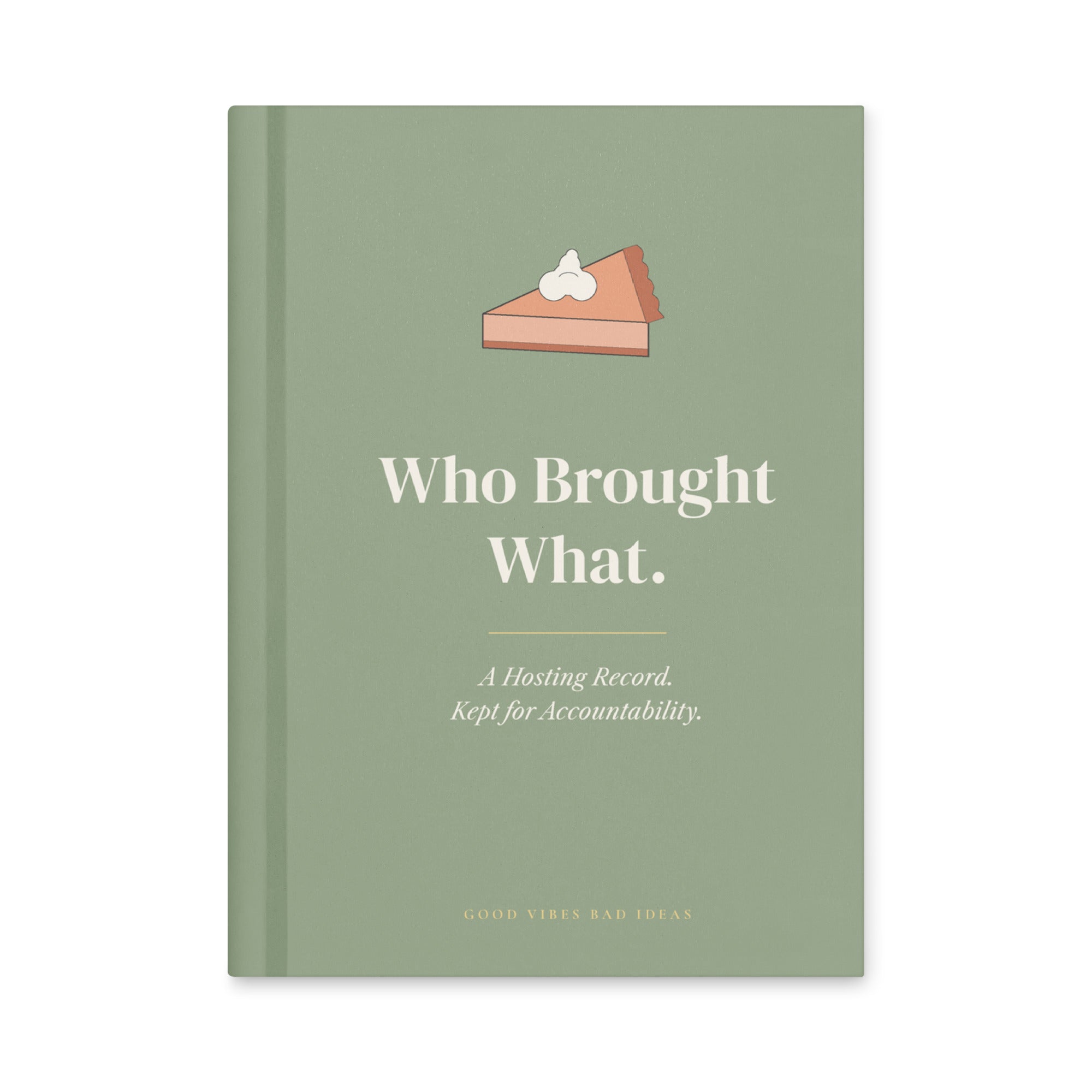 The Who Brought What Journal, Sage cover: a pumpkin pie slice above Who Brought What. A Hosting Record. Kept for Accountability.