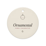The Purely Ornamental Ornament, product shot from another angle