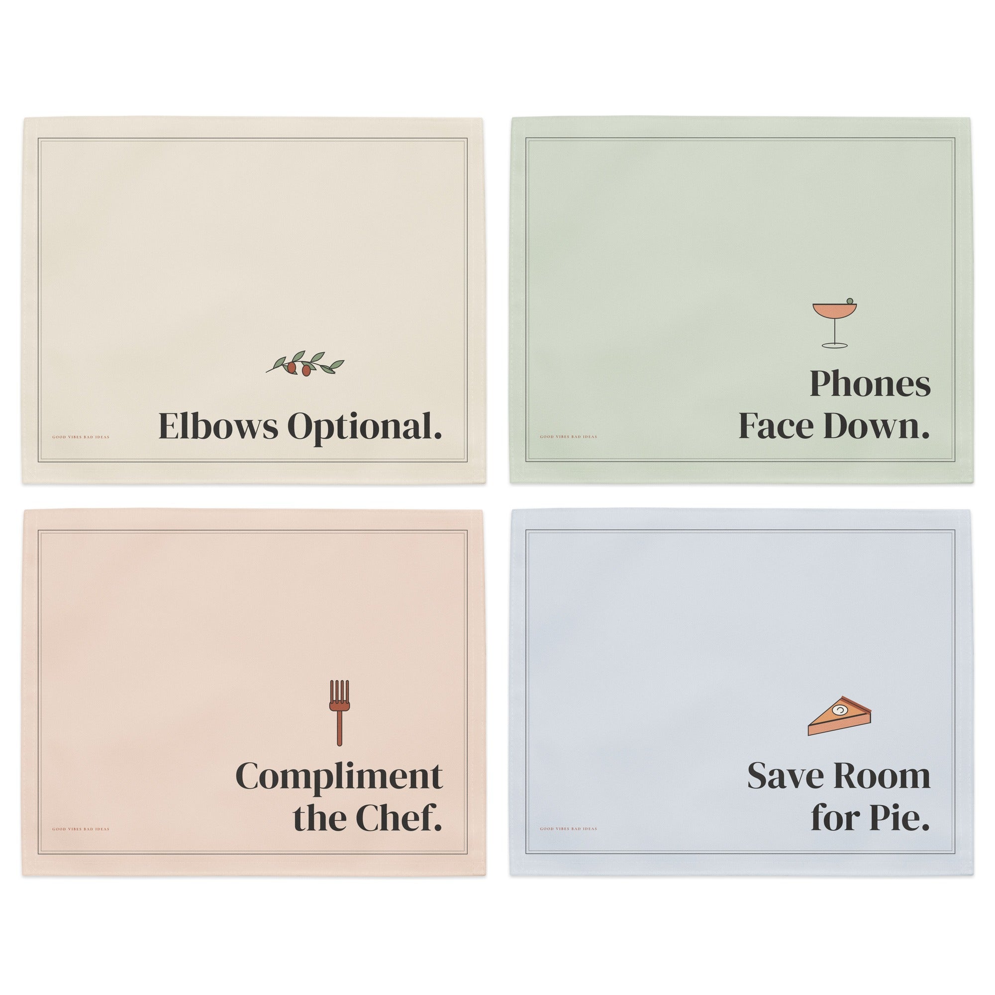 The Elbows Optional Placemats: all four laid flat, Elbows Optional., Phones Face Down., Compliment the Chef. and Save Room for Pie.