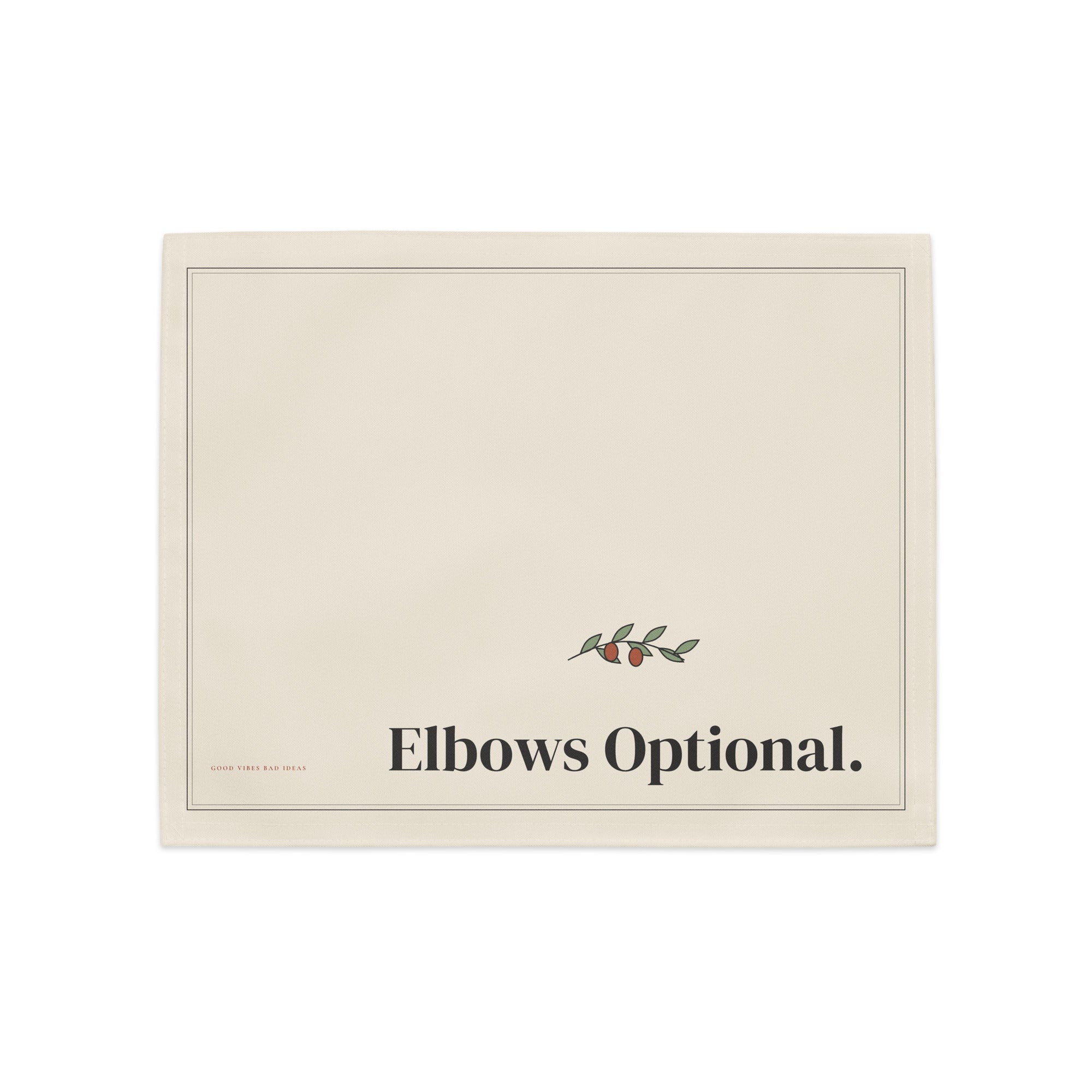 Cream placemat: Elbows Optional. with an olive sprig