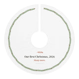 The Many More Tree Skirt: cream fleece with a pine garland border, Our first Christmas. 2026 and Many more.