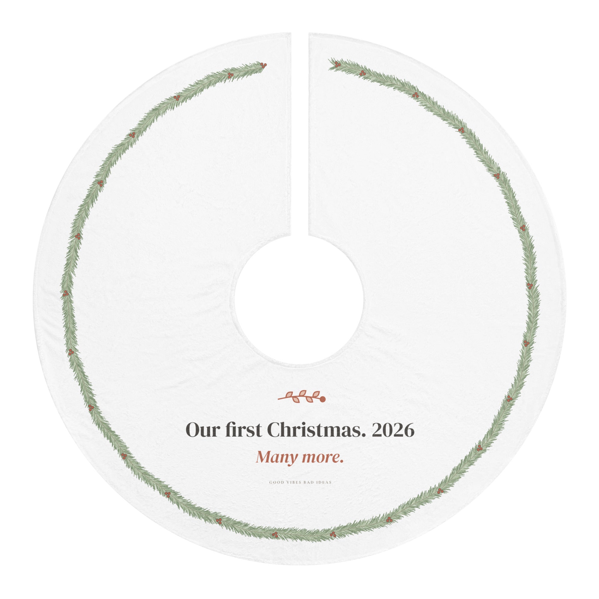 The Many More Tree Skirt: cream fleece with a pine garland border, Our first Christmas. 2026 and Many more.