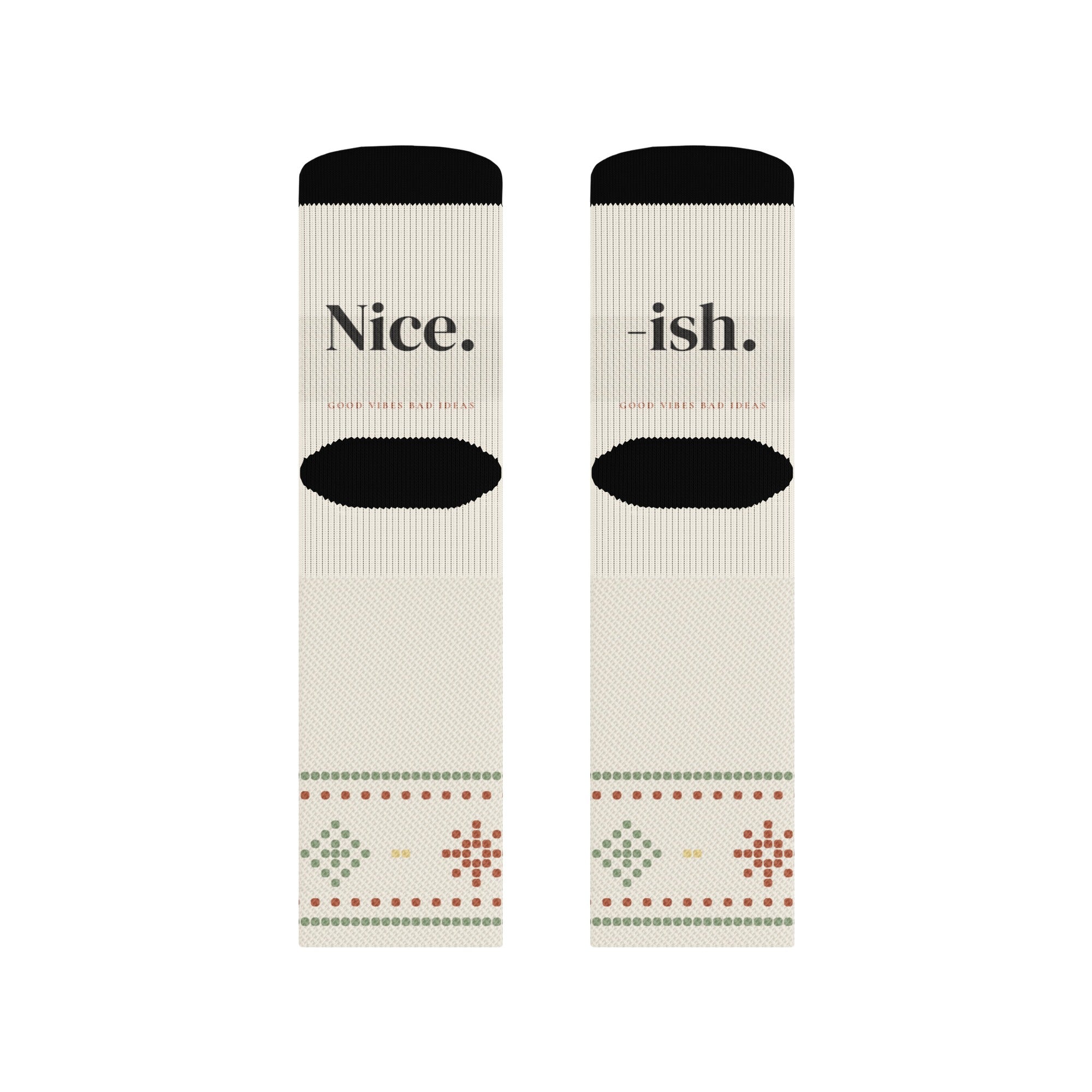 The Nice-ish Socks: the soles read Nice. on the left sock and -ish. on the right