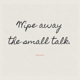 The Small Talk Kitchen Towel, close up of the handwritten line